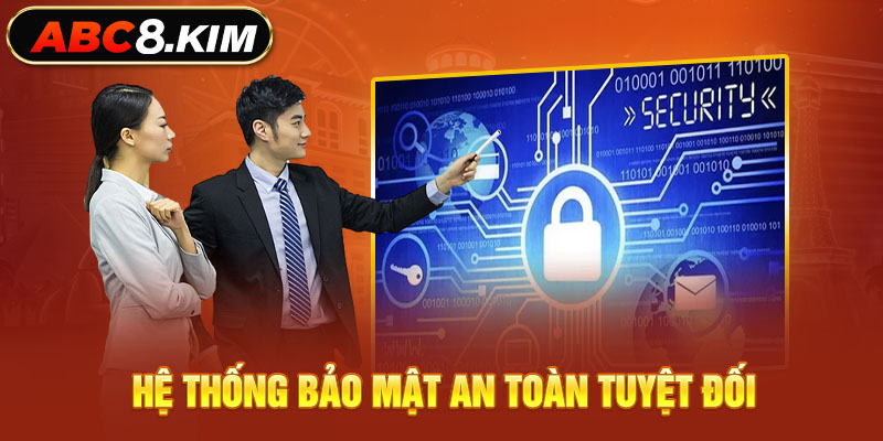 Hệ thống bảo mật an toàn tuyệt đối