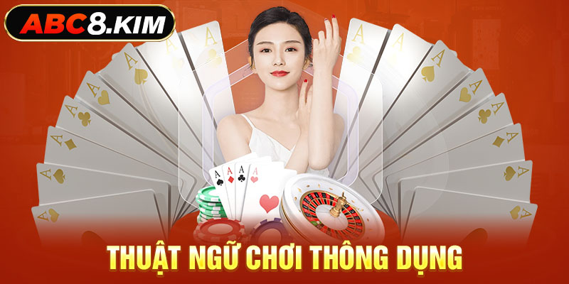 Thuật ngữ chơi thông dụng