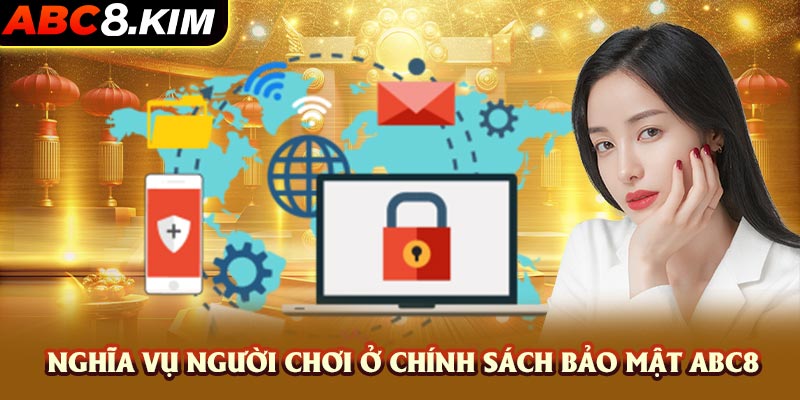 Nghĩa vụ người chơi ở chính sách bảo mật ABC8