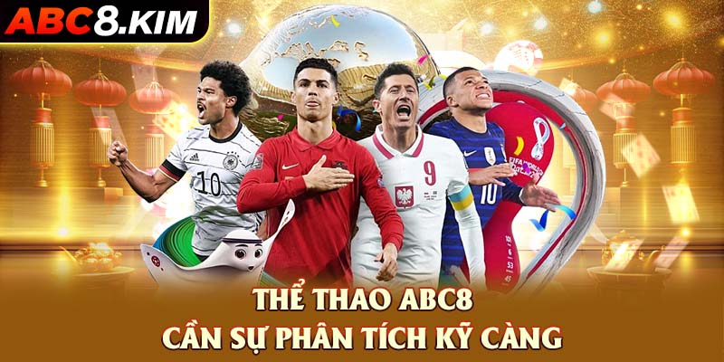 Thể thao ABC8 cần sự phân tích kỹ càng để chiến thắng