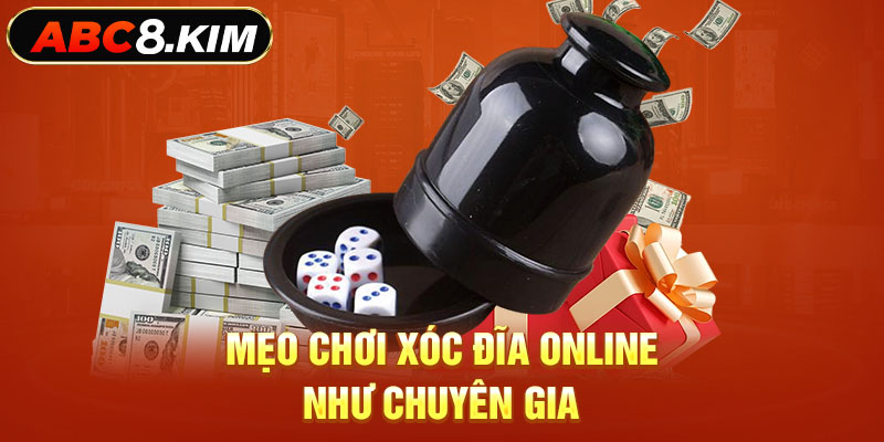 Mẹo đặt cược xóc đĩa online giỏi như chuyên gia