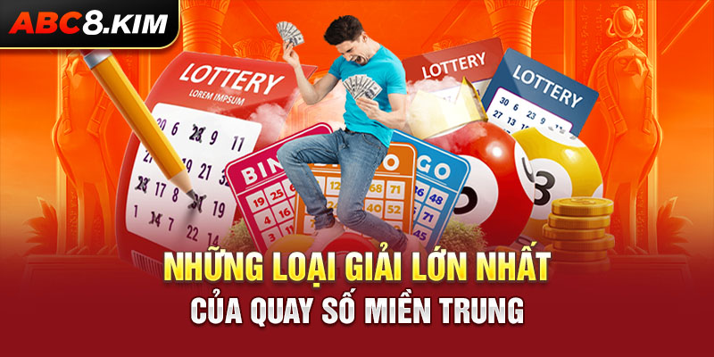 Những loại giải lớn nhất của quay số miền Trung